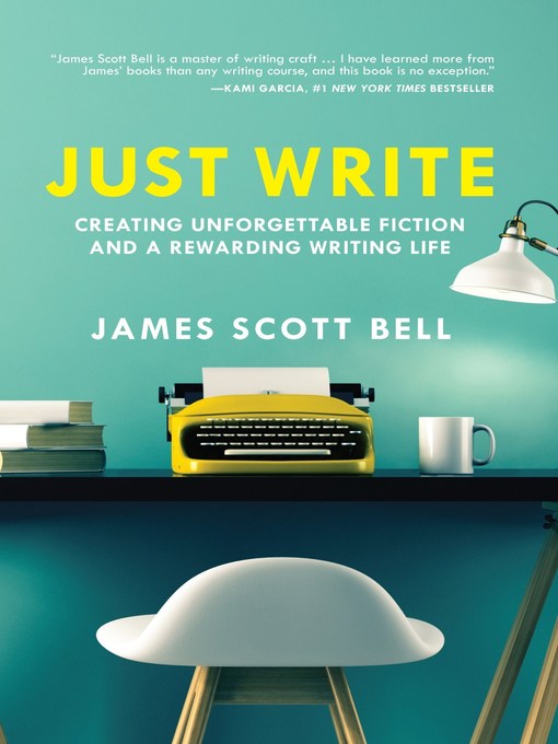 Title details for Just Write by James Scott Bell - Wait list